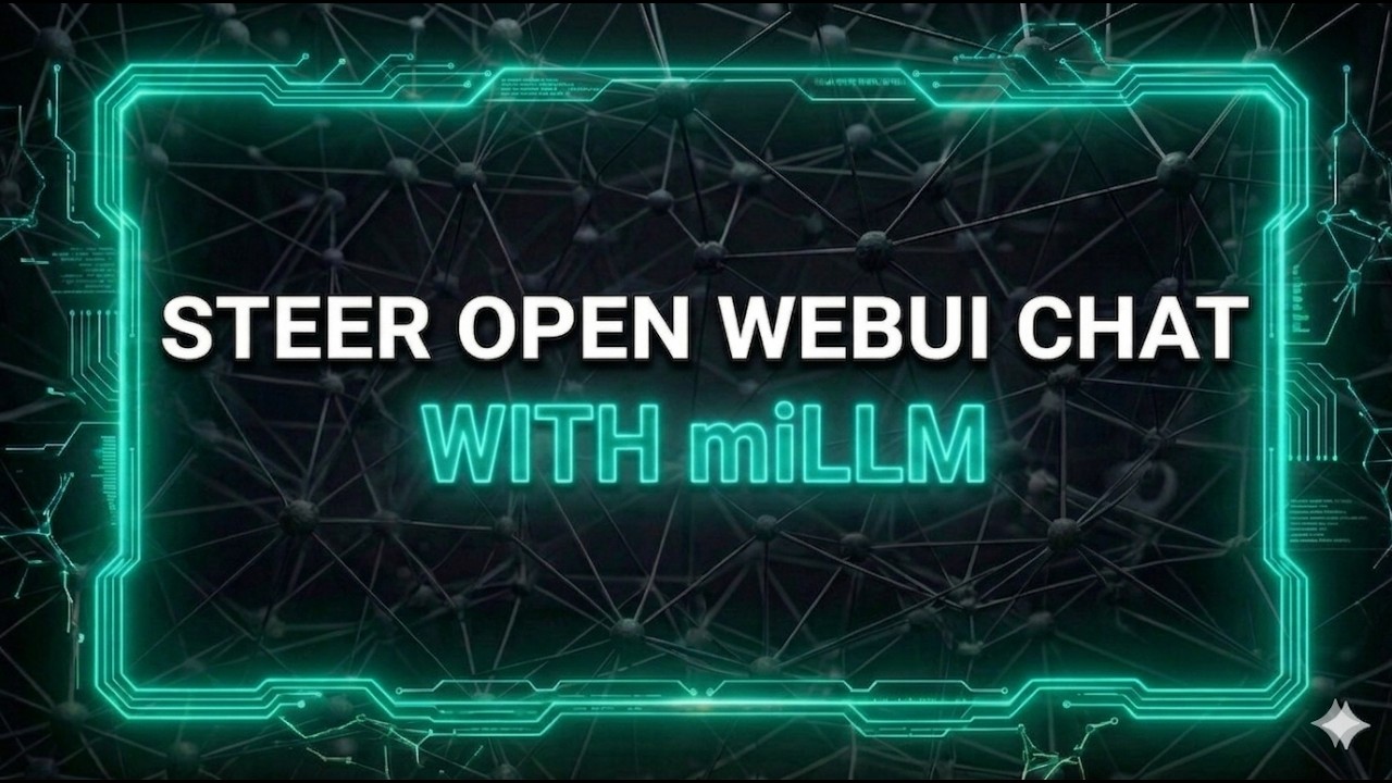 Watch the miLLM Open WebUI steering video